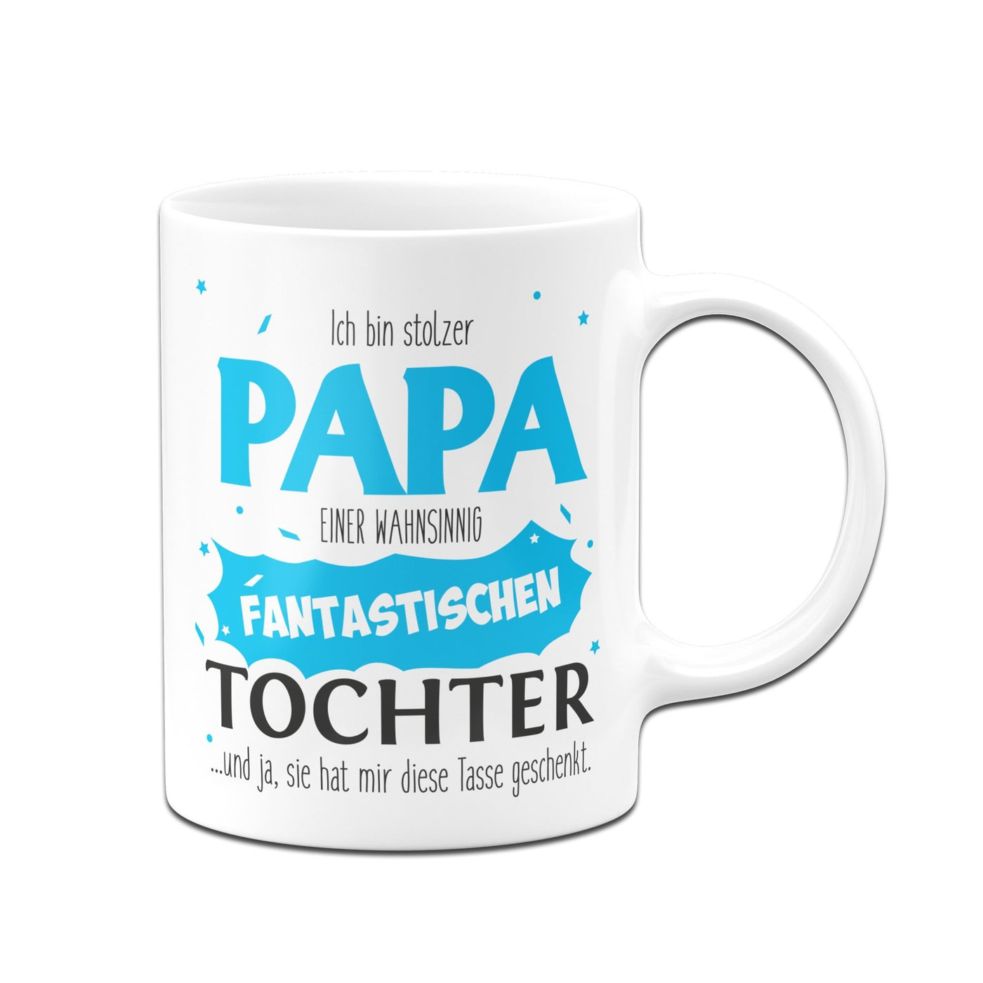Bild: Tasse - Stolzer Papa einer fantastischen Tochter Geschenkidee