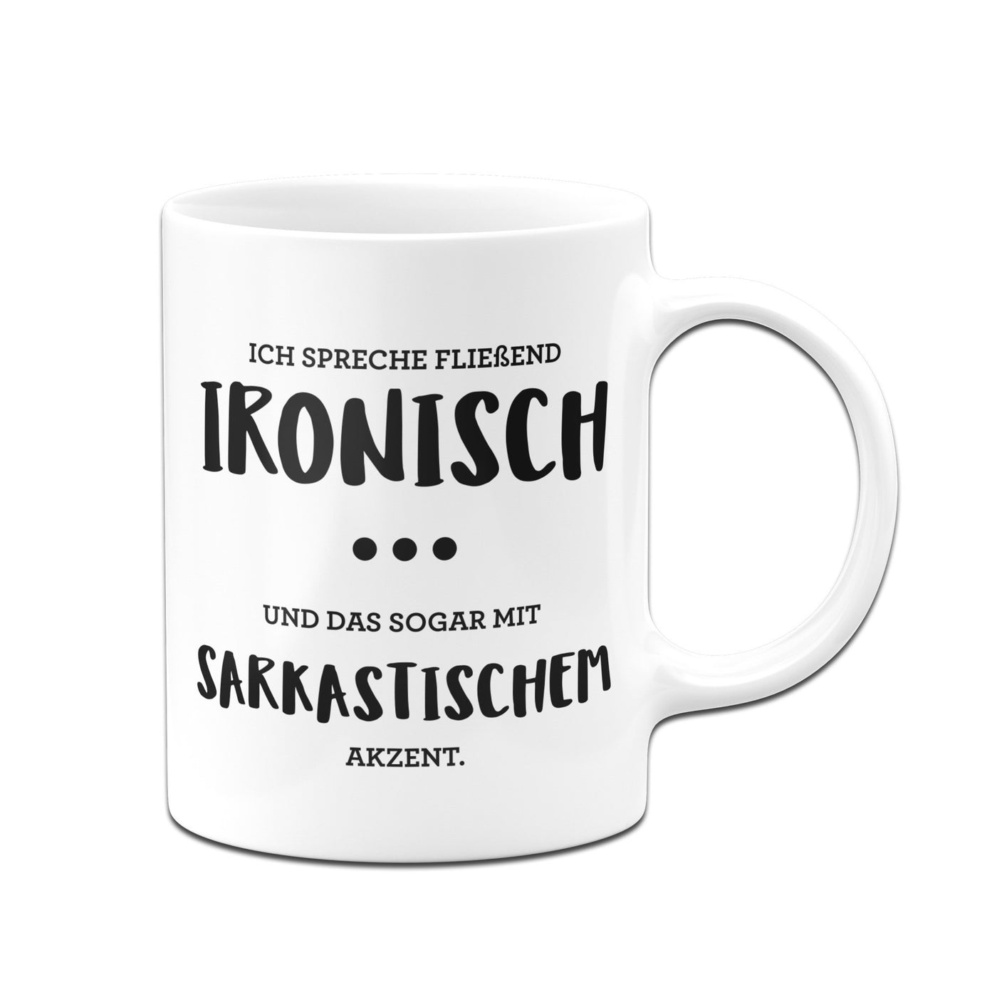 Bild: Tasse - Ich spreche fließend Ironisch mit Sarkastischen Akzent Geschenkidee