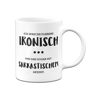 Bild: Tasse - Ich spreche fließend Ironisch mit Sarkastischen Akzent Geschenkidee