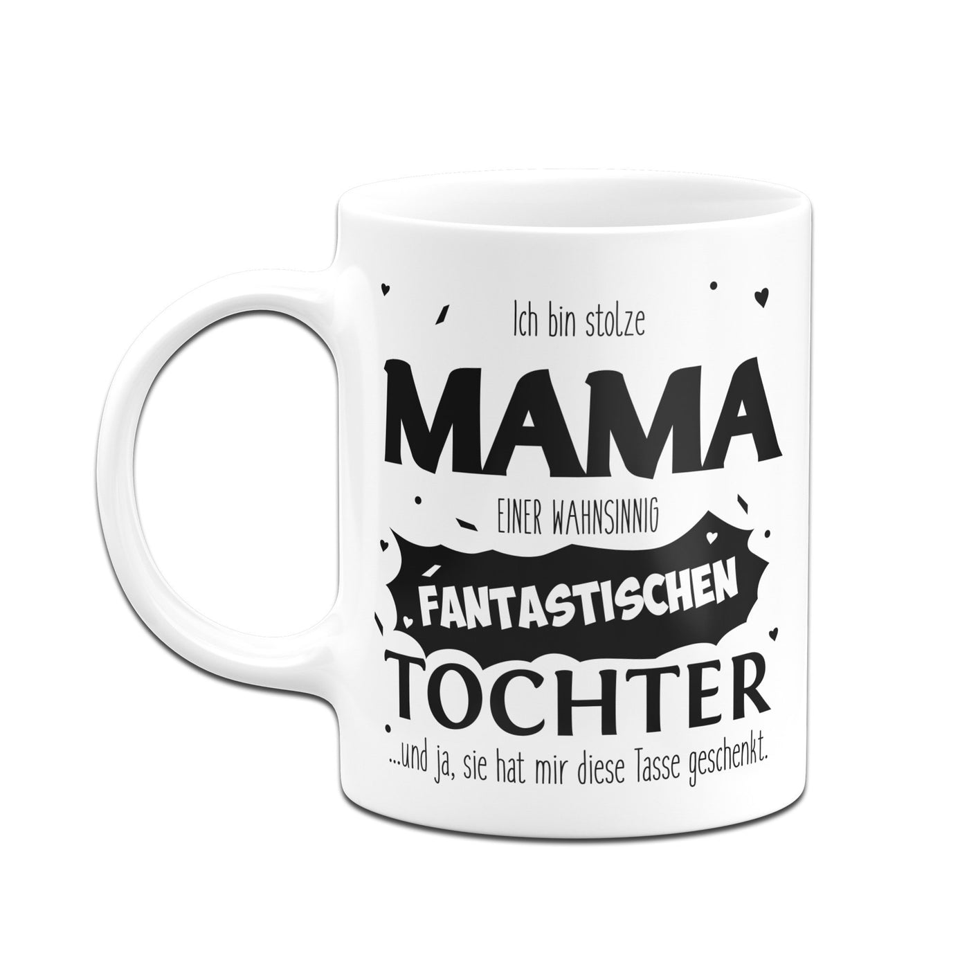 Bild: Tasse - Stolze Mama einer fantastischen Tochter Geschenkidee