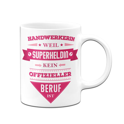 Bild: Tasse - Handwerkerin, weil Superheldin kein offizieller Beruf ist. Geschenkidee