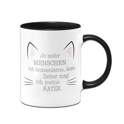 Bild: Tasse - Je mehr Menschen ich kennenlerne, desto mehr mag ich meine Katze. Geschenkidee