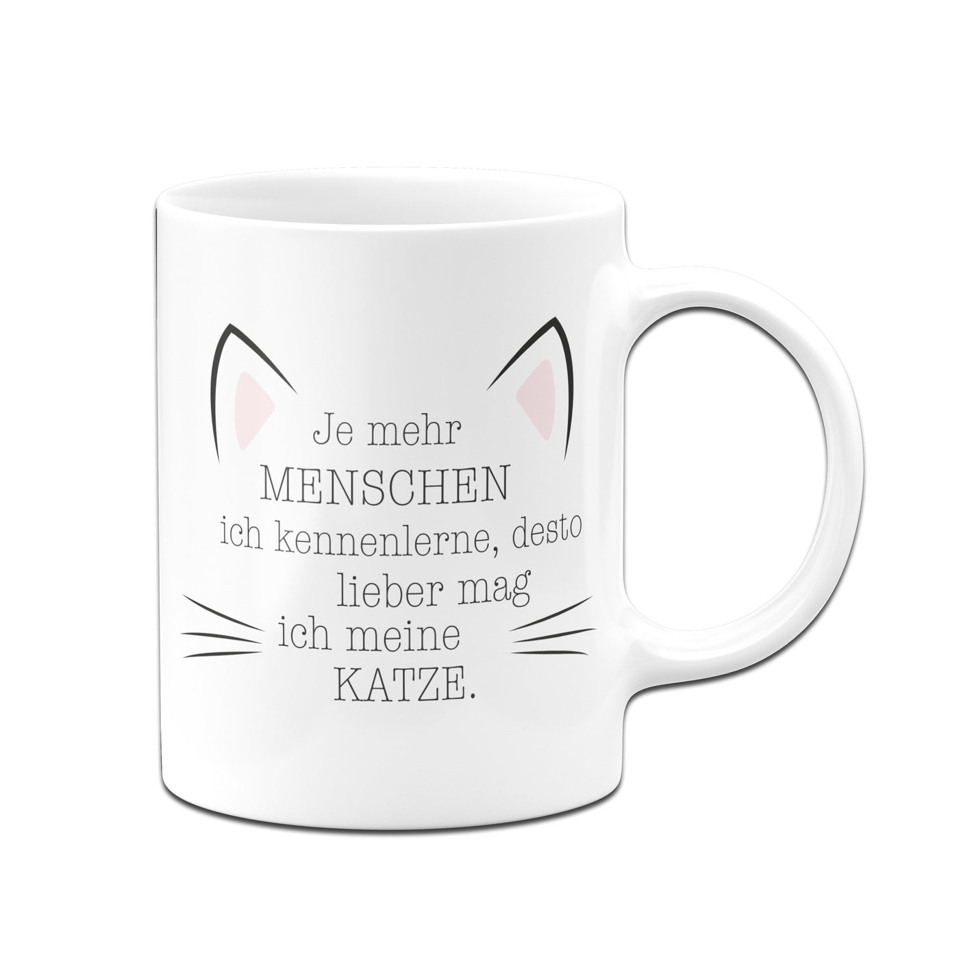 Bild: Tasse - Je mehr Menschen ich kennenlerne, desto mehr mag ich meine Katze. Geschenkidee