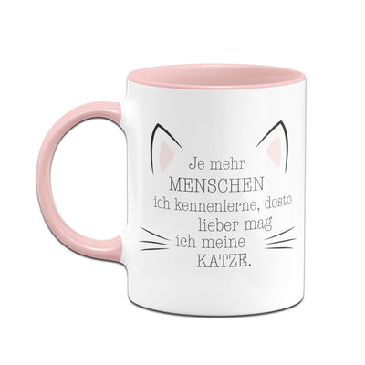 Bild: Tasse - Je mehr Menschen ich kennenlerne, desto mehr mag ich meine Katze. Geschenkidee