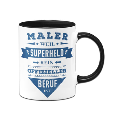 Bild: Tasse - Maler weil Superheld kein offizieller Beruf ist Geschenkidee