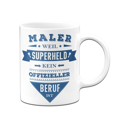 Bild: Tasse - Maler weil Superheld kein offizieller Beruf ist Geschenkidee
