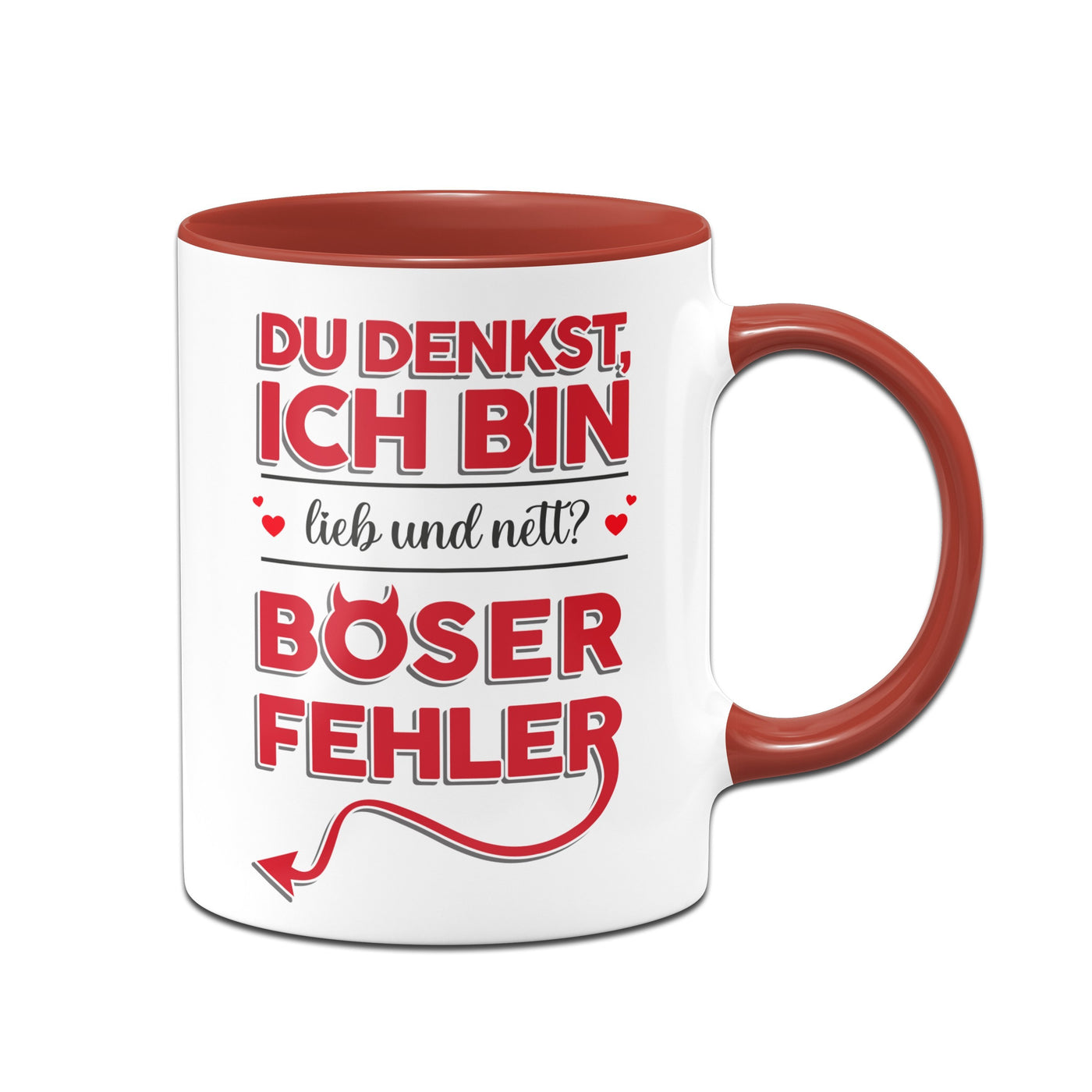 Bild: Tasse - Du denkst ich bin lieb und nett? Böser Fehler! Geschenkidee