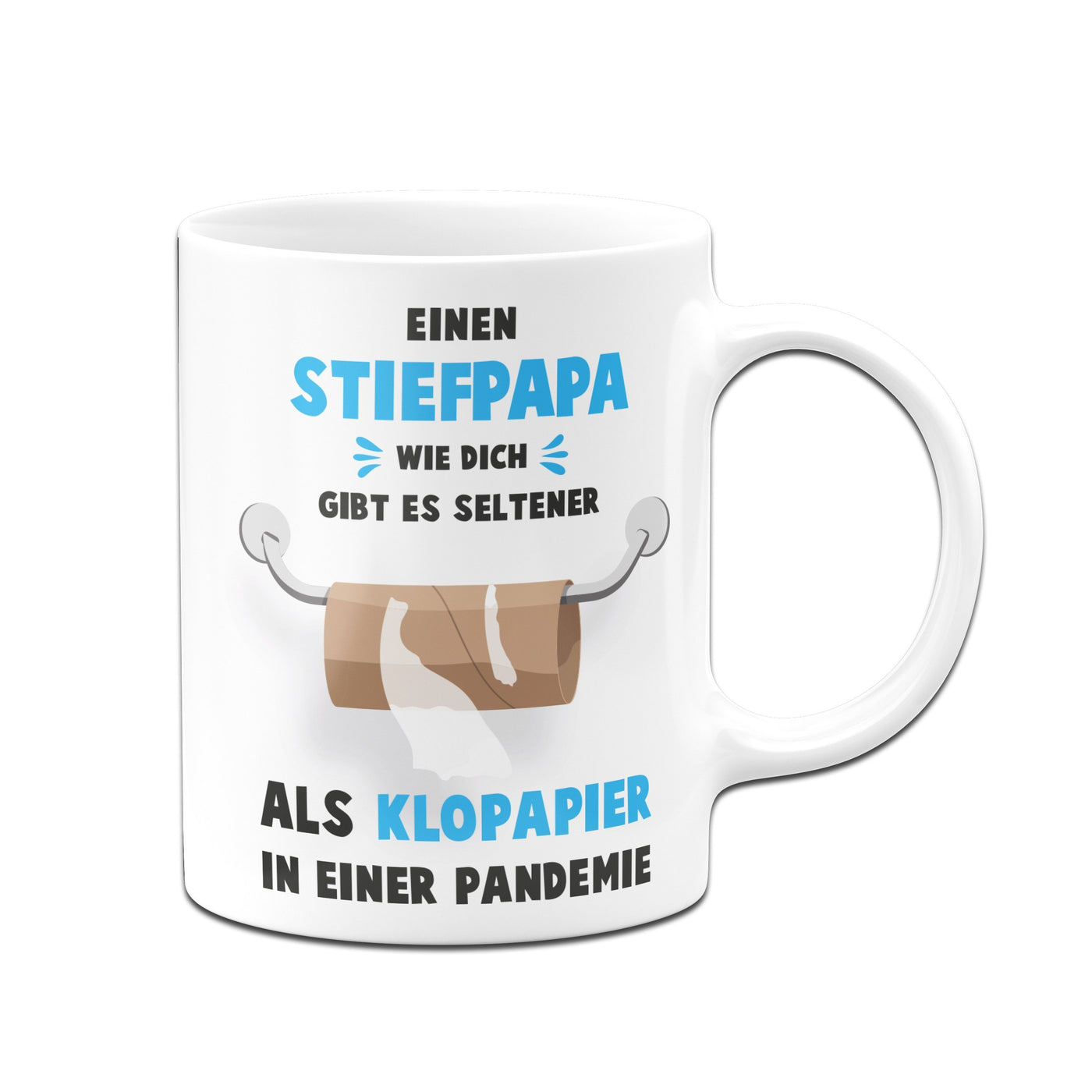 Bild: Tasse - Einen Stiefpapa, wie dich, gibt es seltener als Klopapier in einer Pandemie. Geschenkidee