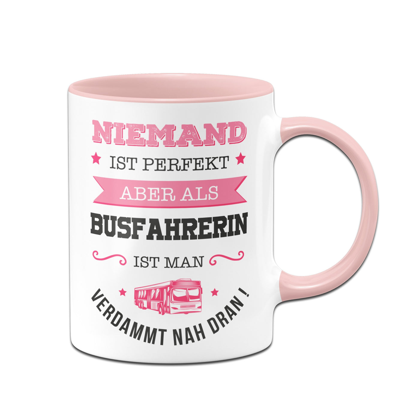 Bild: Tasse - Niemand ist perfekt aber als Busfahrerin ist man verdammt nah dran! Geschenkidee