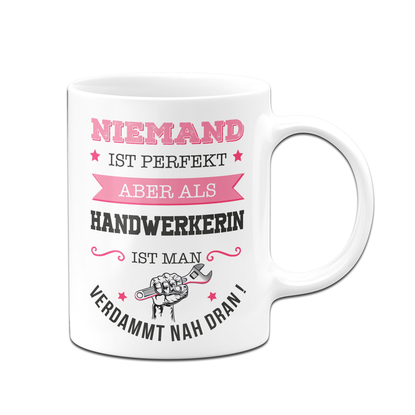 Bild: Tasse - Niemand ist perfekt aber als Handwerkerin ist man verdammt nah dran! Geschenkidee