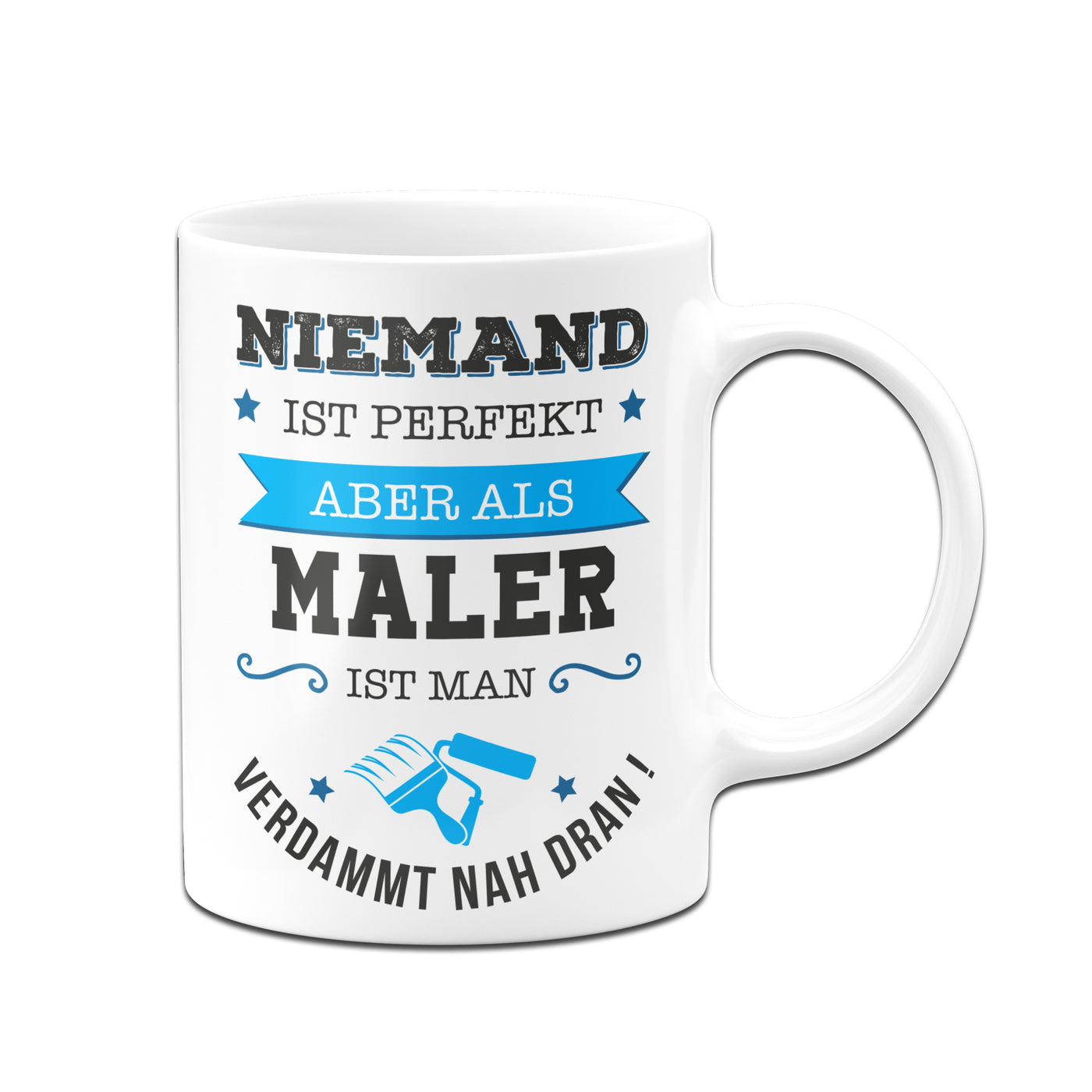 Bild: Tasse - Niemand ist perfekt, aber als Maler ist man verdammt nah dran! Geschenkidee