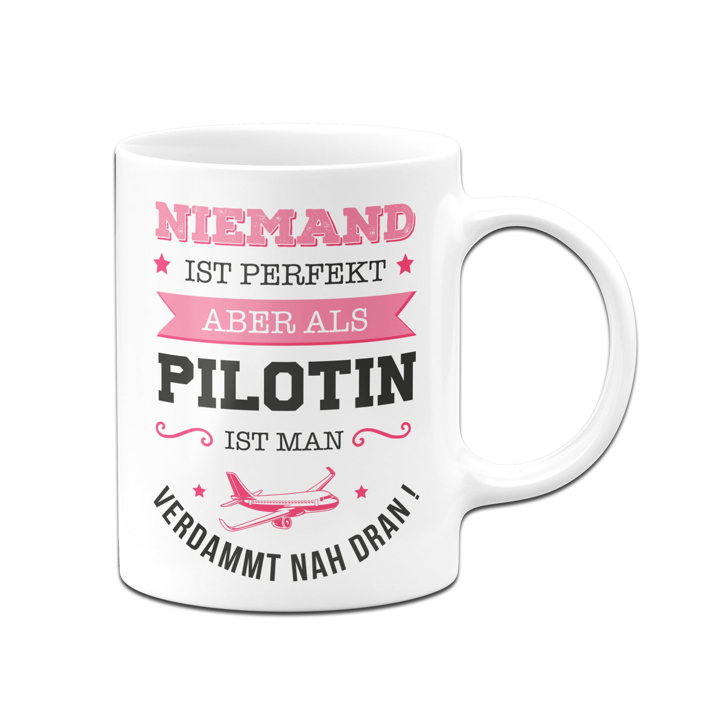 Bild: Tasse - Niemand ist perfekt aber als Pilotin ist man verdammt nah dran! Geschenkidee