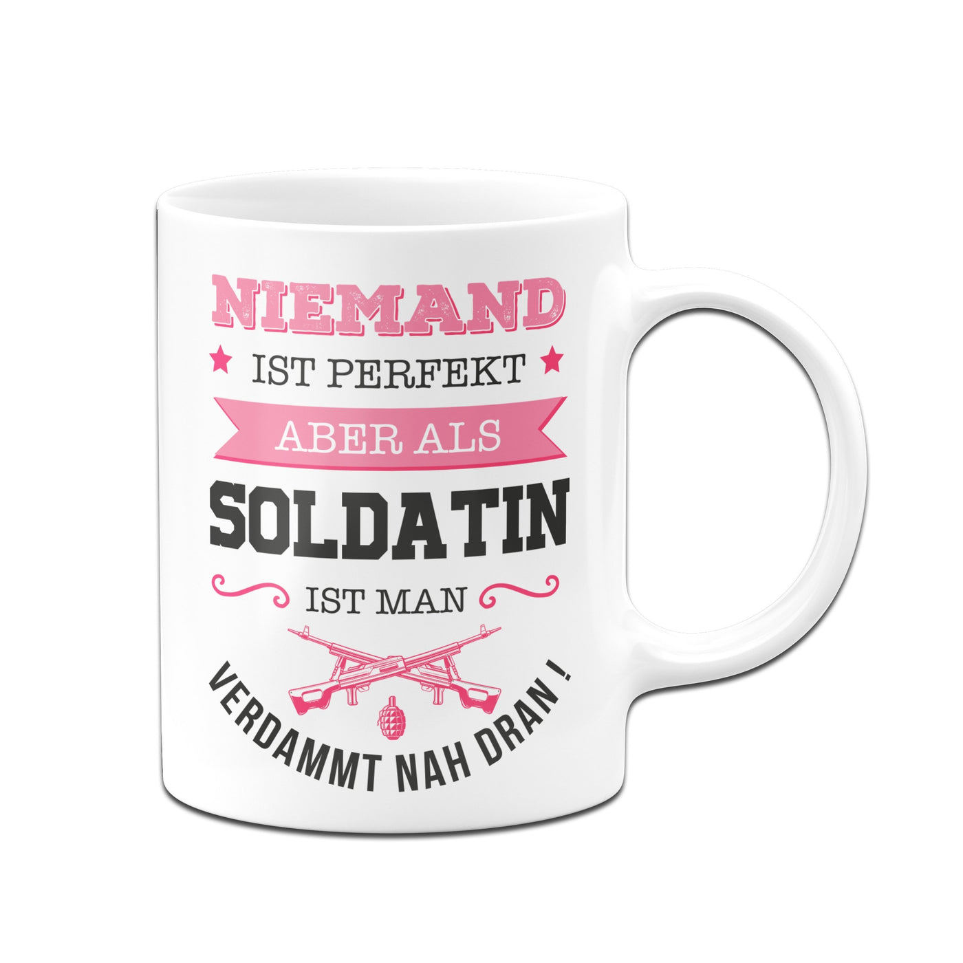 Bild: Tasse - Niemand ist perfekt aber als Soldatin ist man verdammt nah dran! Geschenkidee